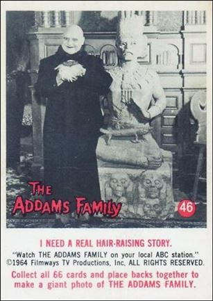 Addams Family (Base Set) card 46 I Need a Real Hair-Raising Story.