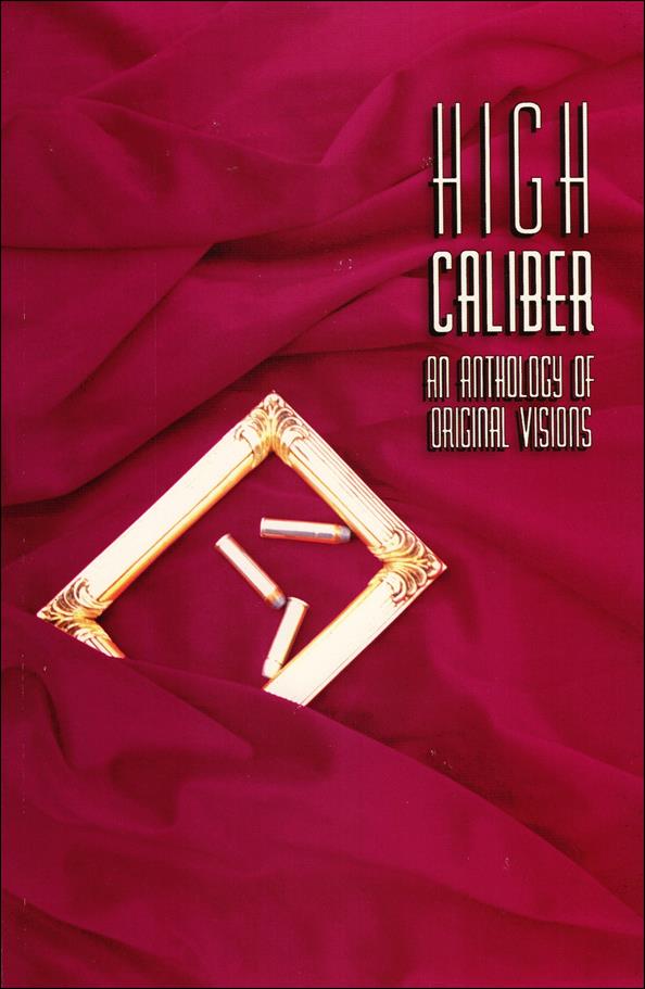 High Caliber: An Anthology of Original Visions issue 1