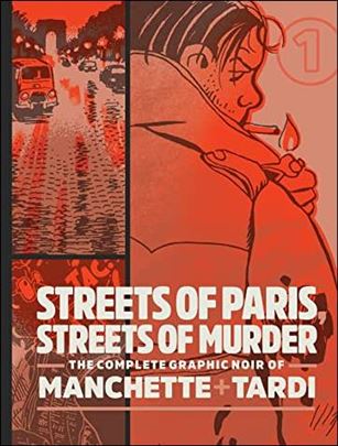 Streets of Paris, Streets of Murder: The Complete Graphic Noir of Manchette & Tardi Cover Image 1