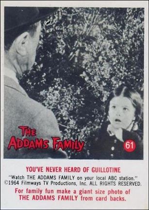Addams Family (Base Set) card 61 You've Never Heard of Guillotine