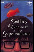 Smith's Adventures in the Supermundane issue 1-B Cryptic Press Edition