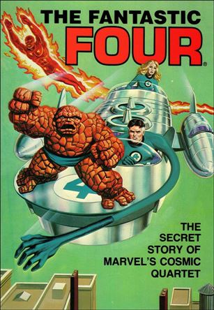 Fantastic Four: The Secret Story of Marvel's Cosmic Quartet Cover Image 1