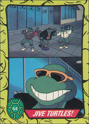 Teenage Mutant Ninja Turtles: Series 1 (Base Set) card 64 Jive Turtles!
