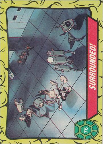 Teenage Mutant Ninja Turtles: Series 1 (Base Set) card 76 Surrounded!
