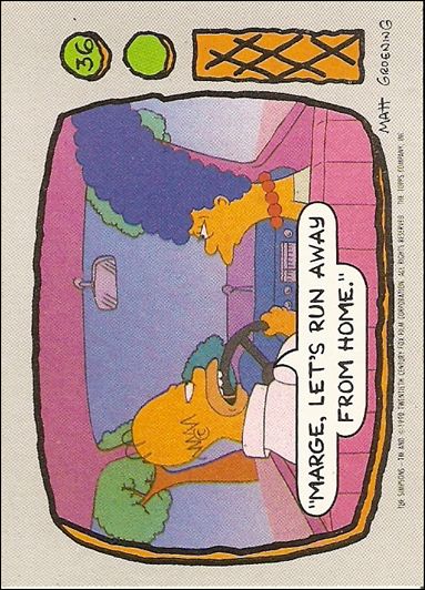 Simpsons: Series 1 (Base Set) card 36 Marge, let's run away from home.