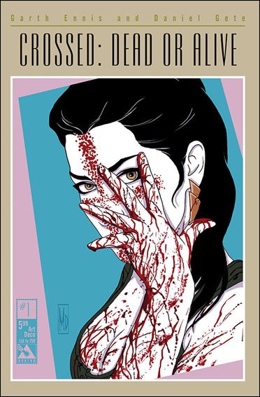Crossed Dead or Alive issue 1-B Michael DiPascale Art Deco Cover 1/750