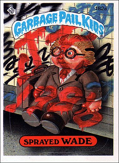 Garbage Pail Kids: Series 05 (Base Set) card 182a Sprayed Wade