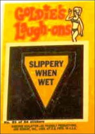 Laugh-In  (Sticker Set) card 21 Slippery When Wet