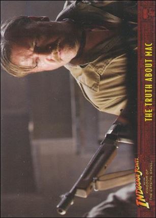 Indiana Jones and the Kingdom of the Crystal Skull (Base Set) card 21 The Truth About Mac