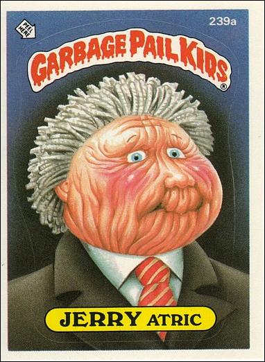 Garbage Pail Kids: Series 06 (Base Set) card 239a Jerry Atric
