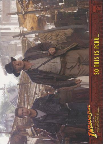 Indiana Jones and the Kingdom of the Crystal Skull (Base Set) card 40 So This is Peru…