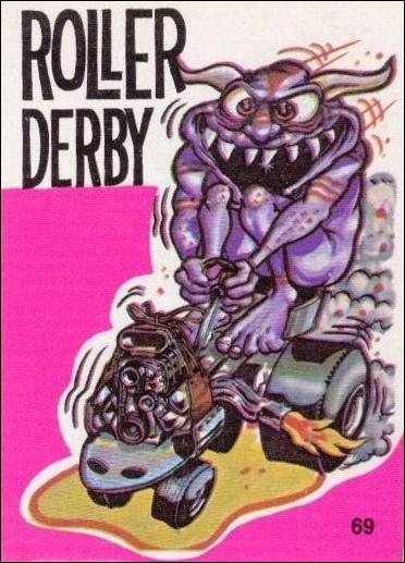 Fantastic Odd Rods: Series 1 (Base Set) card 69 Roller Derby