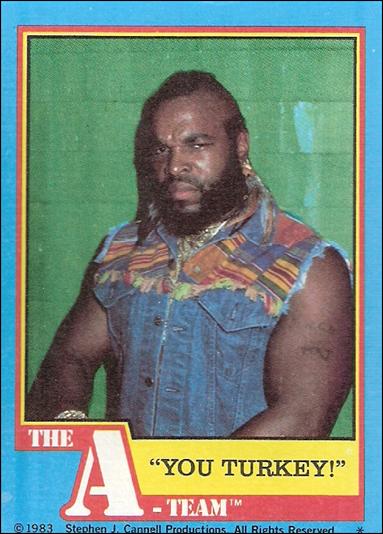 A-Team (Base Set) card 7 "You Turkey!"