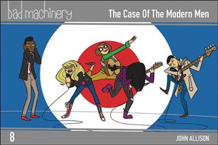 Bad Machinery issue 8 The Case of the Modern Men