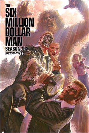 Six Million Dollar Man: Season Six issue 4 Alex Ross Cover