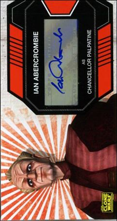 Star Wars: The Clone Wars Widevision (Autograph Subset) card 2 Ian Abercrombie - Chancellor Palpatine