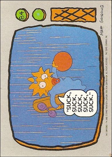Simpsons: Series 1 (Base Set) card 84 Suck, suck, suck, suck, suck.