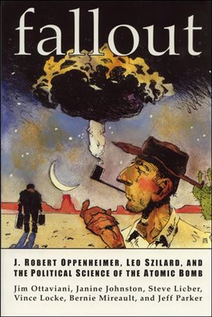 Fallout: J. Robert Oppenheimer, Leo Szilard, and the Political Science of the Atomic Bomb Cover Image 1