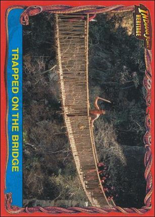 Indiana Jones Heritage (Base Set) card 51 Trapped on the Bridge