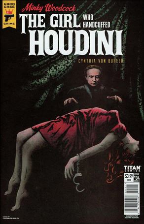Minky Woodcock: The Girl Who Handcuffed Houdini issue 4-C Cynthia Von Buhler Cover