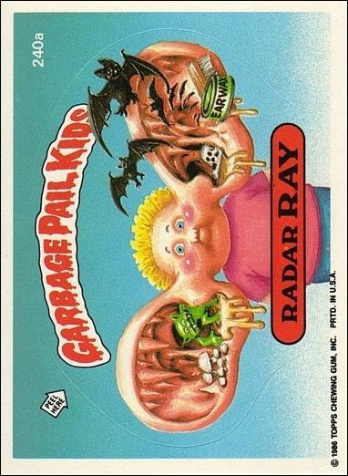 Garbage Pail Kids: Series 06 (Base Set) card 240a Radar Ray