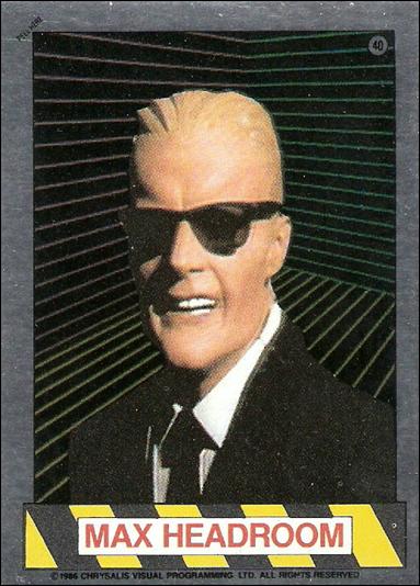 Max Headroom (Foil Subset) card 40