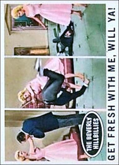 Beverly Hillbillies (Base Set) card 47 Get Fresh With Me, Will Ya!