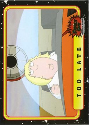 Family Guy Presents Episode IV A New Hope (Base Set) card 24 Too Late