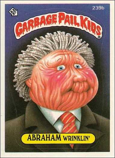 Garbage Pail Kids: Series 06 (Base Set) card 239b Abraham Wrinklin'