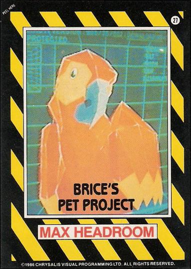 Max Headroom (Base Set) card 27 Brice's Pet Project
