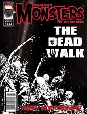 Famous Monsters of Filmland issue 253-D Walking Dead Black & White Newsstand Cover