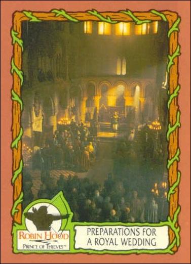 Robin Hood, Prince of Thieves (Base Set) card 66 Preparations For A Royal Wedding