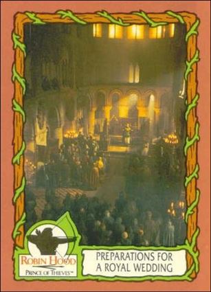 Robin Hood, Prince of Thieves (Base Set) card 66 Preparations For A Royal Wedding