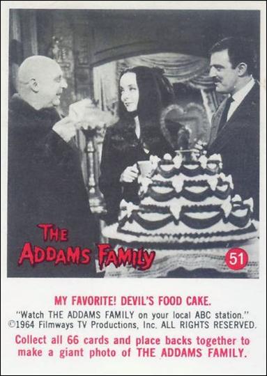 Addams Family (Base Set) card 51 My Favorite! Devil's Food Cake