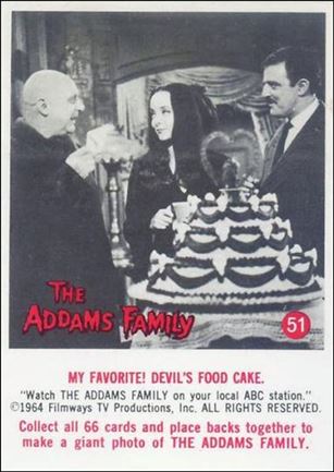 Addams Family (Base Set) card 51 My Favorite! Devil's Food Cake
