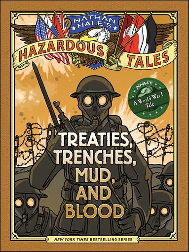 Nathan Hale's Hazardous Tales: Treaties, Trenches, Mud and Blood issue nn