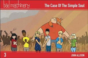 Bad Machinery issue 3 The Case of the Simple Soul