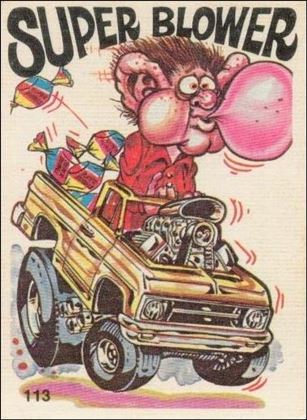 Oddest Odd Rods (Base Set) card 113-B Super Blower (Peel Instructions on Back)