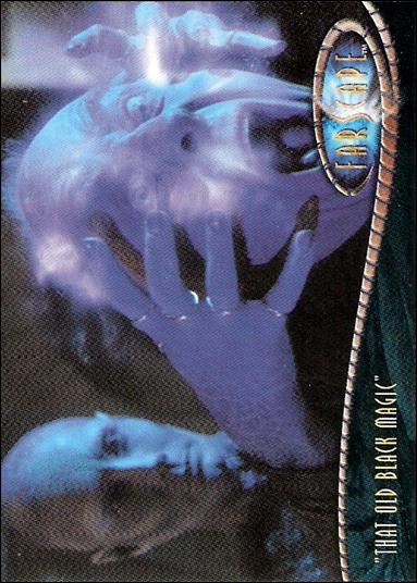 Farscape: Season One (Base Set) card 27 “That Old Black Magic”