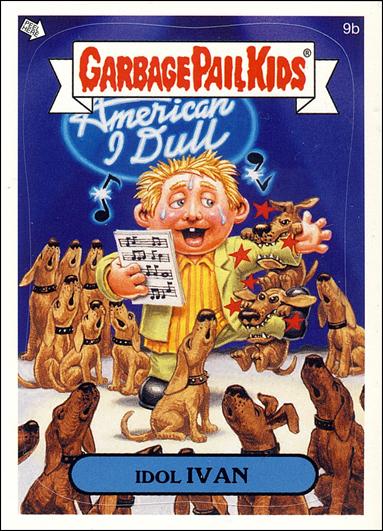 Garbage Pail Kids All-New Series 4 (Base Set) card 9b Idol Ivan