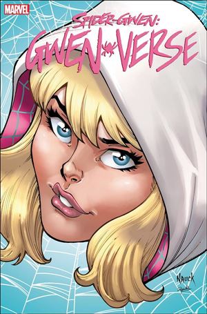 Spider-Gwen: Gwenverse issue 1-C Todd Nauck Marvel Headshot Cover