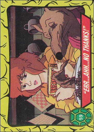 Teenage Mutant Ninja Turtles: Series 1 (Base Set) card 59 "Err ... Ahh ... No Thanks!"