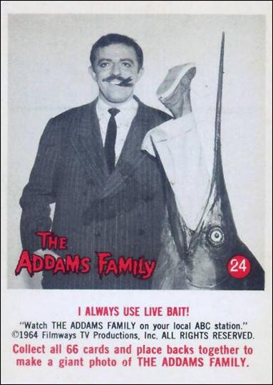 Addams Family (Base Set) card 24 I Always Use Live Bait!