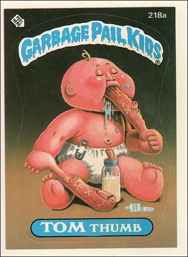 Garbage Pail Kids: Series 06 (Base Set) card 218a Tom Thumb