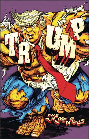 Tremendous Trump: Man-Child Covfefe issue 1-B Brian Denham 