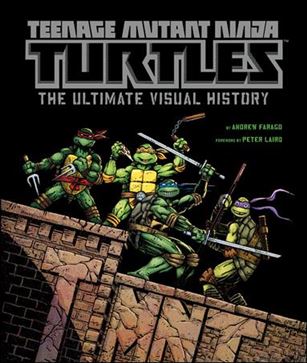 Teenage Mutant Ninja Turtles: The Ultimate Visual History Cover Image 1