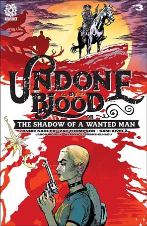 Undone by Blood or the Shadow of a Wanted Man issue 3