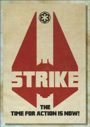 Star Wars Galaxy 2018 (Rogue One Propaganda Subset) card RP-6 Strike: The Time for Action is Now!
