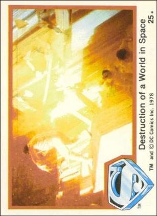 Superman (Movie) Series 1 (Base Set) card 25 Destruction of a World in Space