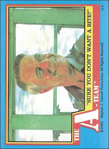 A-Team (Base Set) card 26 "Sure You Don't Want a Bite?"